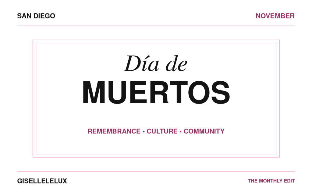 Día de Muertos in San Diego. November guide by GISELLELELUX. Black typography on a pink and white graphic background.