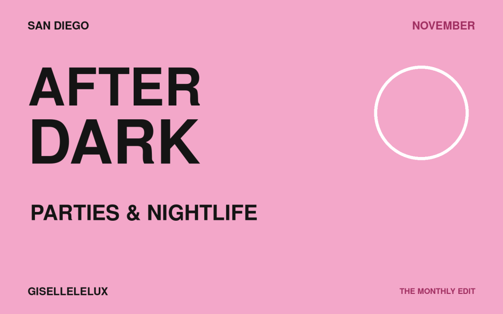 Parties & Nightlife in San Diego. November guide by GISELLELELUX. Black typography on a pink and white graphic background.