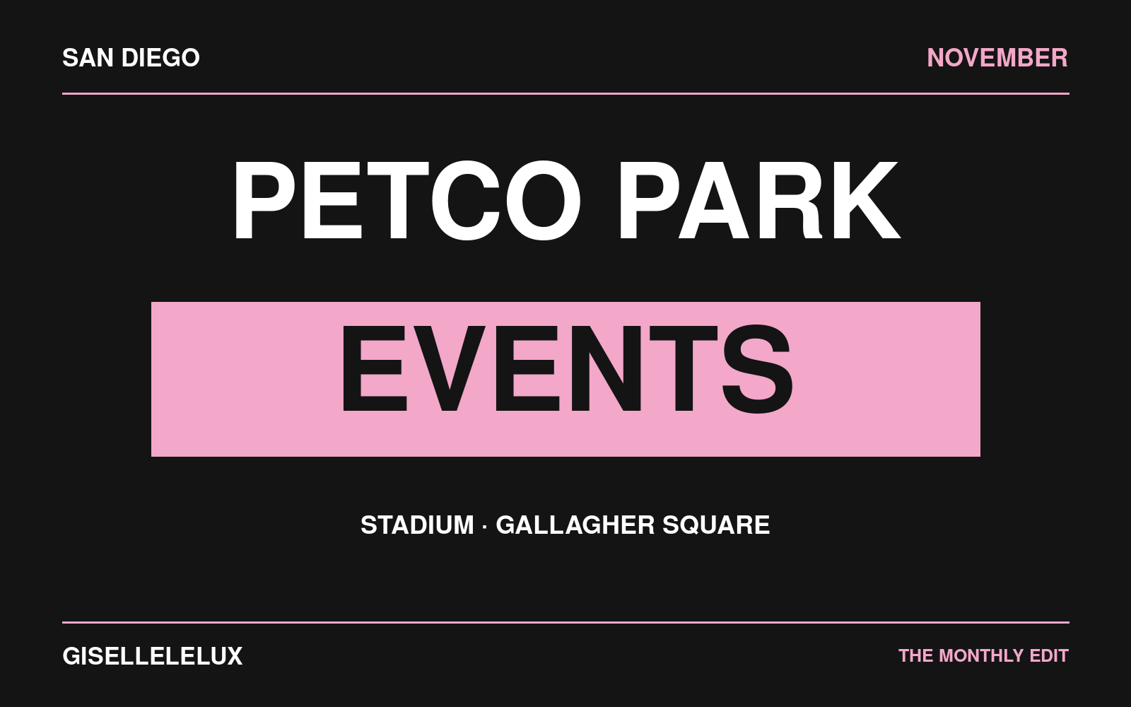 Petco Park Events in San Diego. November guide by GISELLELELUX. White and pink typography on a black background.
