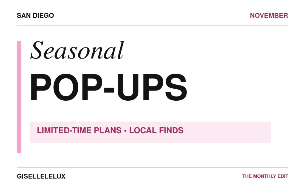 Seasonal Pop-Ups in San Diego. November guide by GISELLELELUX. Black typography on a pink and white graphic background.